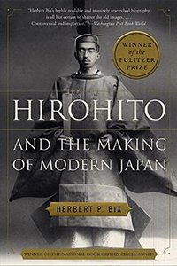 Hirohito and the Making of Modern Japan (Harper Perennial 2001)