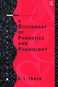 A Dictionary of Phonetics and Phonology (Linguistics) (Routledge 1995)