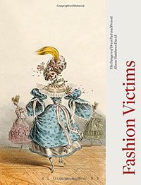 Fashion Victims (Bloomsbury Visual Arts 2015)