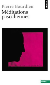 Méditations pascaliennes (Seuil 2003)