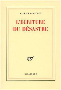 L'Écriture du désastre (Gallimard 1980)