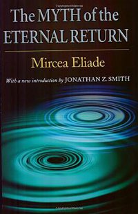 The Myth of the Eternal Return (Princeton University Press 2005)