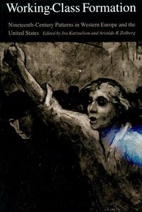 Working-Class Formation (Princeton University Press 1986)