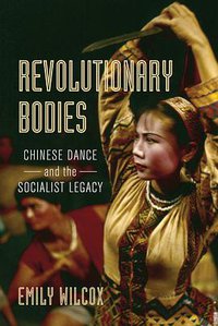 Revolutionary Bodies (University of California Press 2018)