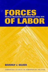 Forces of Labor (Cambridge University Press 2003)