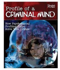 Profile of a Criminal Mind (Reader's Digest Association 2003)