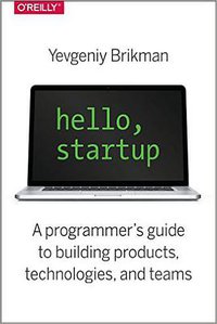 Hello, Startup (O'Reilly Media 2015)