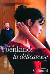 La délicatesse (Gallimard 2009)
