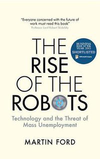 The Rise of the Robots (Oneworld Publications 2015)
