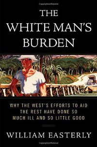The White Man's Burden (Penguin Press HC, The 2006)