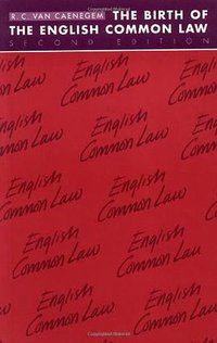 The Birth of the English Common Law (Cambridge University Press 1988)