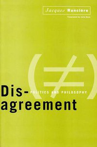 Disagreement (University Of Minnesota Press 2004)