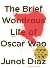 The Brief Wondrous Life of Oscar Wao (Riverhead Books 2007)