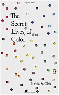 The Secret Lives of Color (Penguin Books 2017)