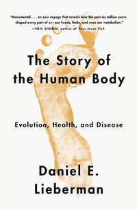 The Story of the Human Body (Vintage Books 2014)