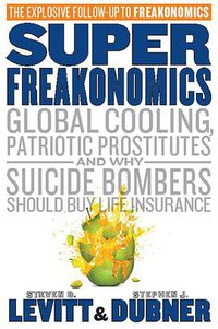 Super Freakonomics (William Morrow 2009)