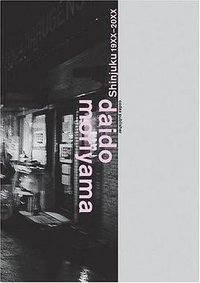 Daido Moriyama (Hatje Cantz Publishers 2006)