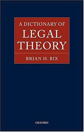 A Dictionary of Legal Theory