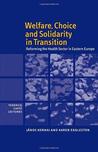 Welfare, Choice and Solidarity in Transition (Cambridge University Press 2010)