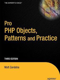 PHP Objects, Patterns and Practice, Third Edition (Apress 2010)