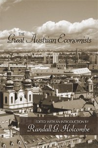 The Great Austrian Economists (Ludwig von Mises Institute 2009)