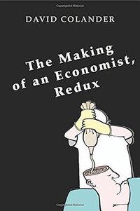 The Making of an Economist, Redux (Princeton University Press 2008)