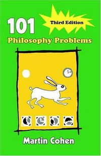 101 Philosophy Problems (Routledge 2007)