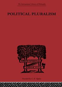 Political Pluralism (Routledge 2010)