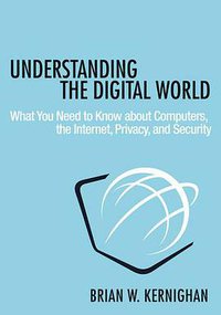 Understanding the Digital World (Princeton University Press 2017)