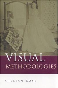 Visual Methodologies (Sage Publications Ltd 2001)