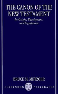 The Canon of the New Testament (Oxford University Press, USA 1997)