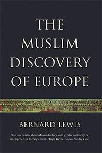 The Muslim Discovery Of Europe (W&N 2000)