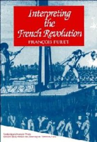 Interpreting the French Revolution (Cambridge University Press 1981)