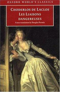 Les Liaisons dangereuses (Oxford World's Classics) (Oxford University Press, USA 1999)