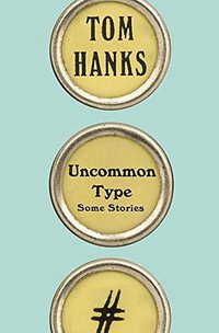 Uncommon Type (Knopf 2017)