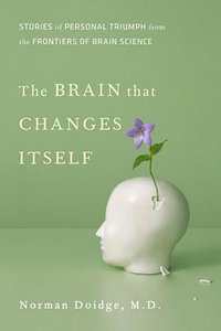 The Brain That Changes Itself (Viking Adult 2007)