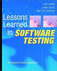 Lessons Learned in Software Testing (Wiley 2001)
