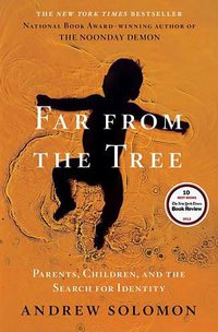 Far From the Tree (Scribner 2012)