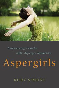Aspergirls (Jessica Kingsley Pub 2010)