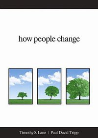 How People Change (New Growth Press 2008)
