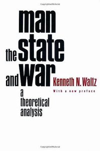 Man, the State, and War (Columbia University Press 2001)