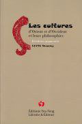 Les cultures d‘orient et d’occident et leurs philosophies (巴黎友丰出版社 2011)