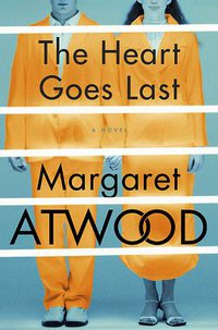 The Heart Goes Last (Nan A. Talese 2015)