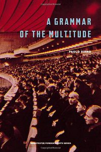 A Grammar of the Multitude (Semiotext(e) 2004)