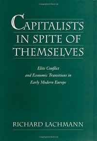 Capitalists in Spite of Themselves (Oxford University Press 2000)