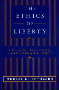The Ethics of Liberty (NYU Press 1998)