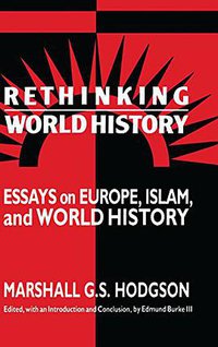 Rethinking World History (Cambridge University Press 1993)