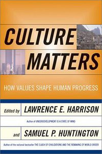 Culture Matters (Basic Books 2001)