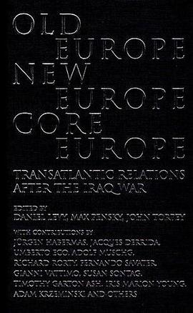 Old Europe, New Europe, Core Europe