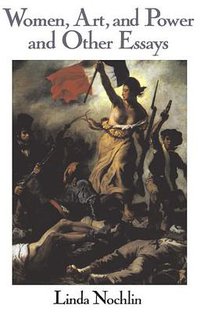 Women, Art, And Power And Other Essays (Harper & Row 1989)